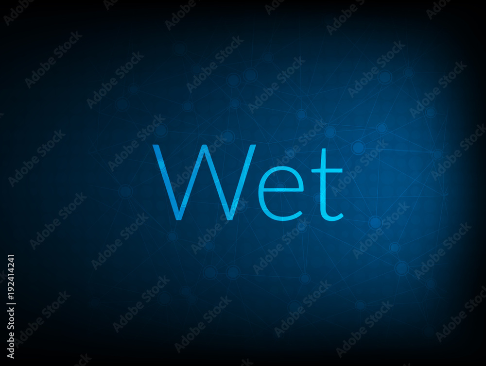 Wet abstract Technology Backgound Wet abstract Technology Backgound
