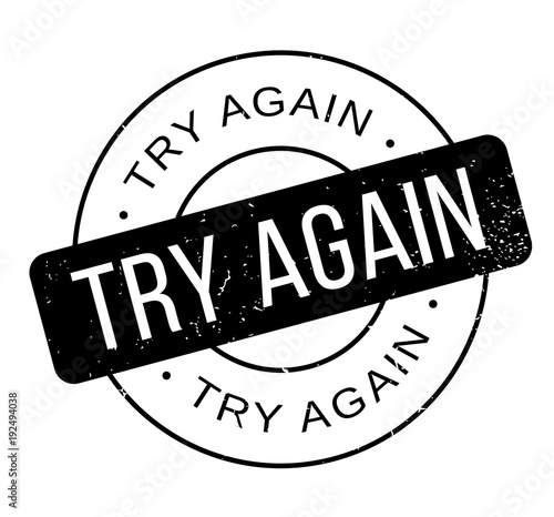 Try Again rubber stamp. Grunge design with dust scratches. Effects can be easily removed for a clean, crisp look. Color is easily changed.