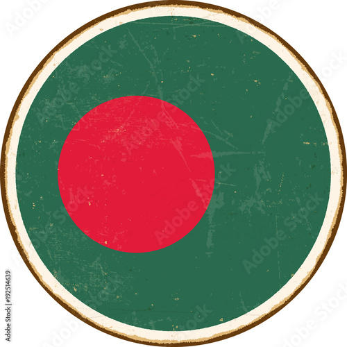 Vintage Metal Sign - Bangladesh Round Flag - Vector EPS10. Grunge scratches and stain effects can be easily removed for a cleaner look.