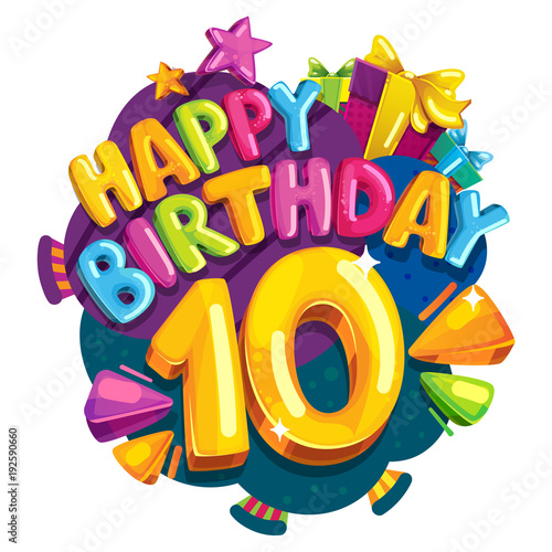 Anniversary 10 years. Happy birthday emblem. Vector cartoon color illustration