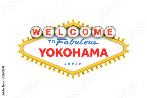 Welcome to Yokohama, Japan sign in classic las vegas style design . 3D Rendering