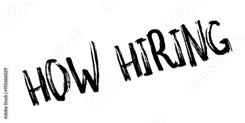 How Hiring rubber stamp. Grunge design with dust scratches. Effects can be easily removed for a clean, crisp look. Color is easily changed.