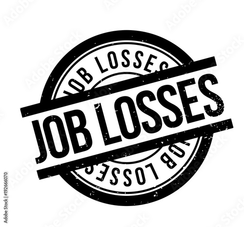 Job Losses rubber stamp. Grunge design with dust scratches. Effects can be easily removed for a clean, crisp look. Color is easily changed.