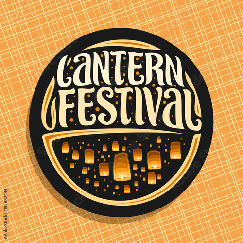 Vector logo for Sky Lantern Festival, round sign with many flying paper balloons with burning candles in evening sky, original brush typeface for words lantern festival, label for fest in Chiang Mai.