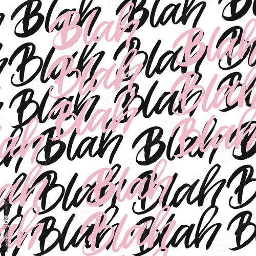 Blah blah blah background.Handlettering.Perfect design for posters  cards  textile  web pages.