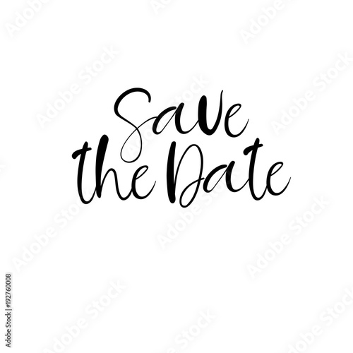 Save the Date hand lettering inscription. Modern Calligraphy Greeting Card. Wedding phrase. Vector Illustration. Isolated on White Background