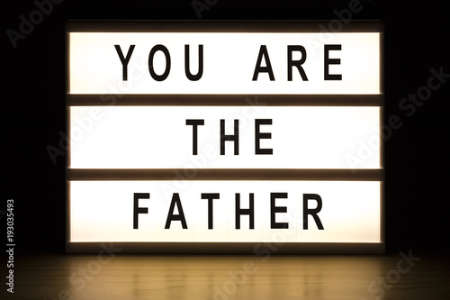 You are the father light box sign board