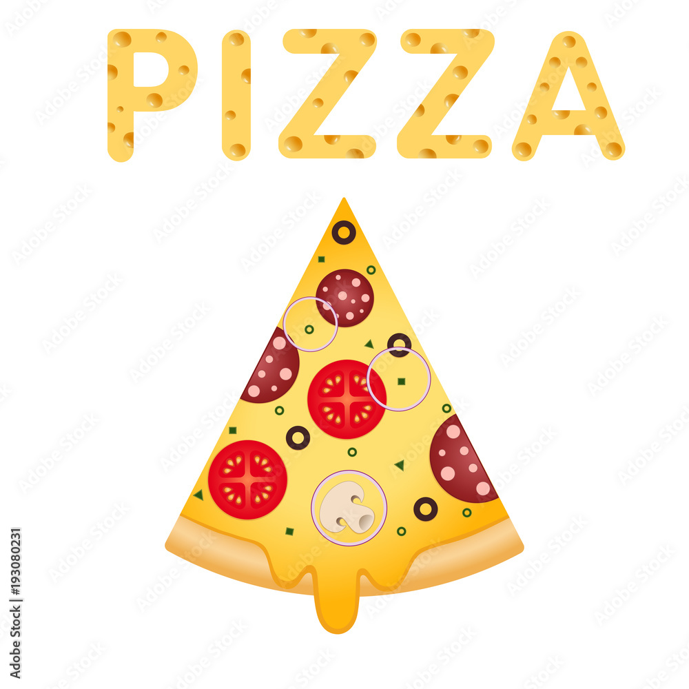 Pizza slice on white background. The word pizza with a cheesy texture. Illustration for advertisement, web sites, flyer, banners design Pizza slice on white background. The word pizza with a cheesy texture. Illustration for advertisement, web sites, flyer, banners design