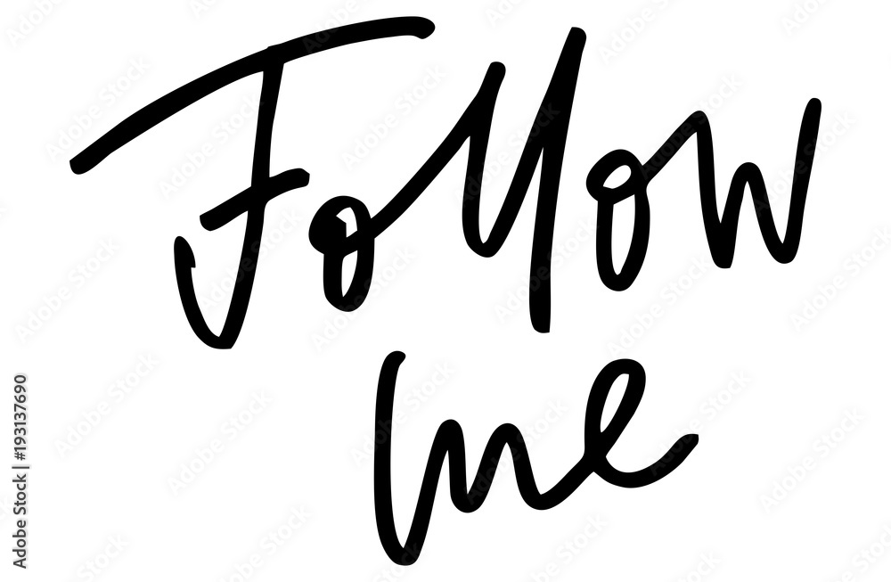 Fototapeta premium Follow me. Handwritten text. Modern calligraphy. Inspirational quote. Isolated