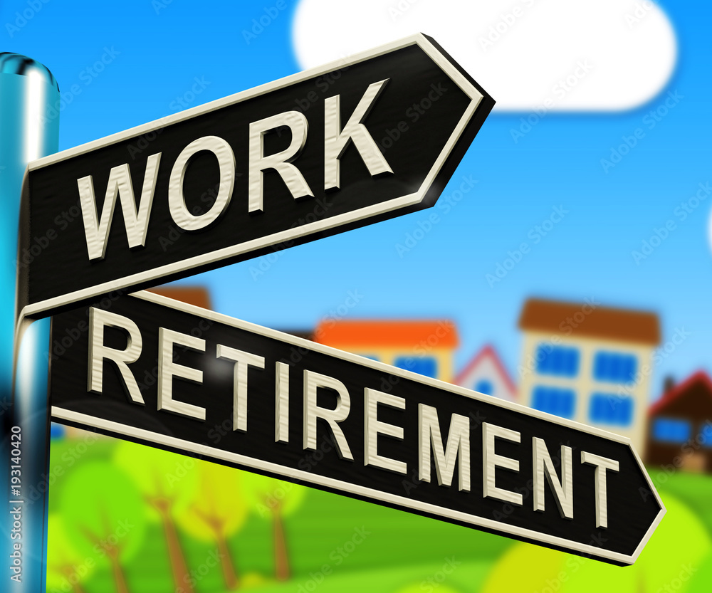 Work Or Retire Signpost Showing Choice Of Working 3d Illustration