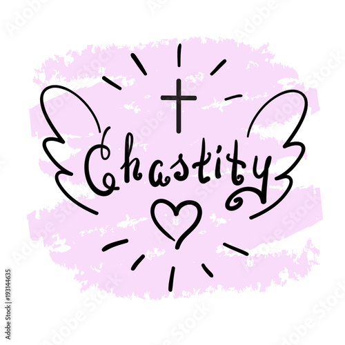 Chastity - motivational quote lettering. Print for poster, prayer book, church leaflet, t-shirt, bags, postcard, sticker. Simple cute vector on a religious theme