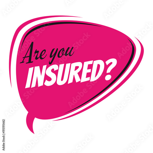 are you insured retro speech bubble