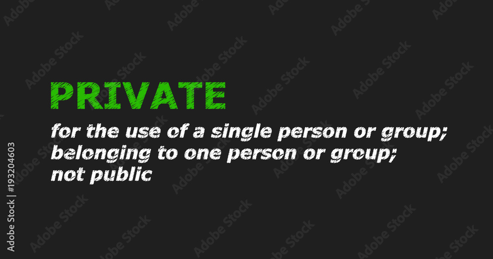 PRIVATE - a word with a description of meaning, a definition. Green and white letters on a black background.
