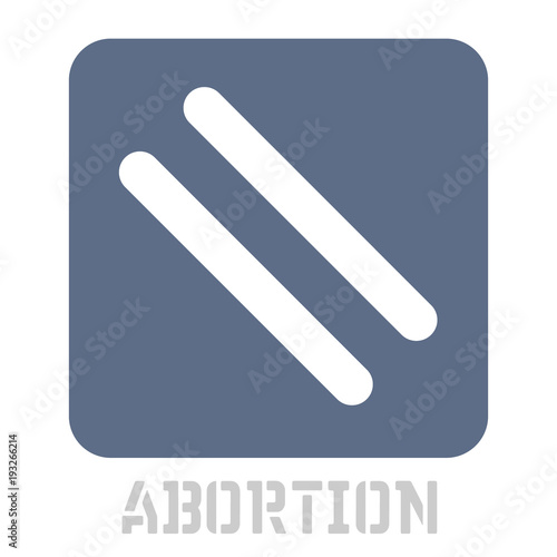 Abortion conceptual graphic icon. Design language element, graphic sign.