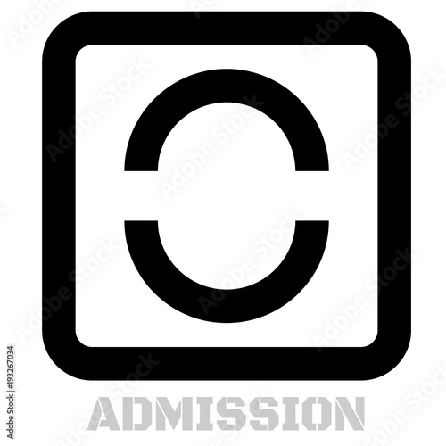 Admission conceptual graphic icon. Design language element, graphic sign.