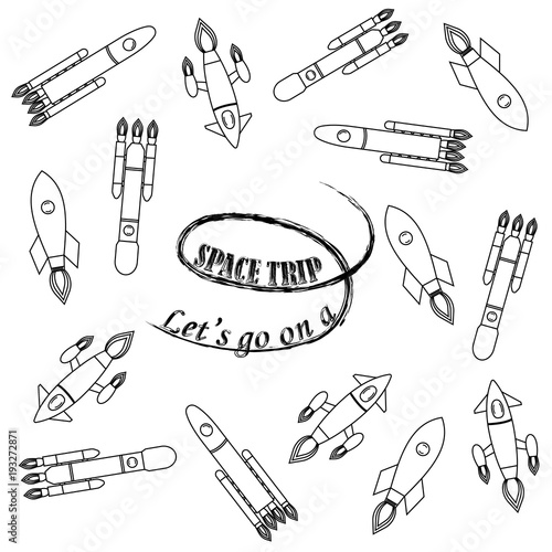 Set of space ships, sketch,drawing on a white background, the inscription "Let's go on a space trip". Vector illustration