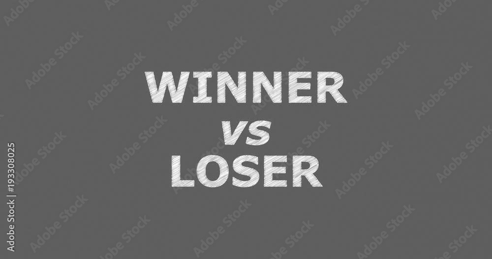 Writing or sketching a word WINNER vs LOOSER