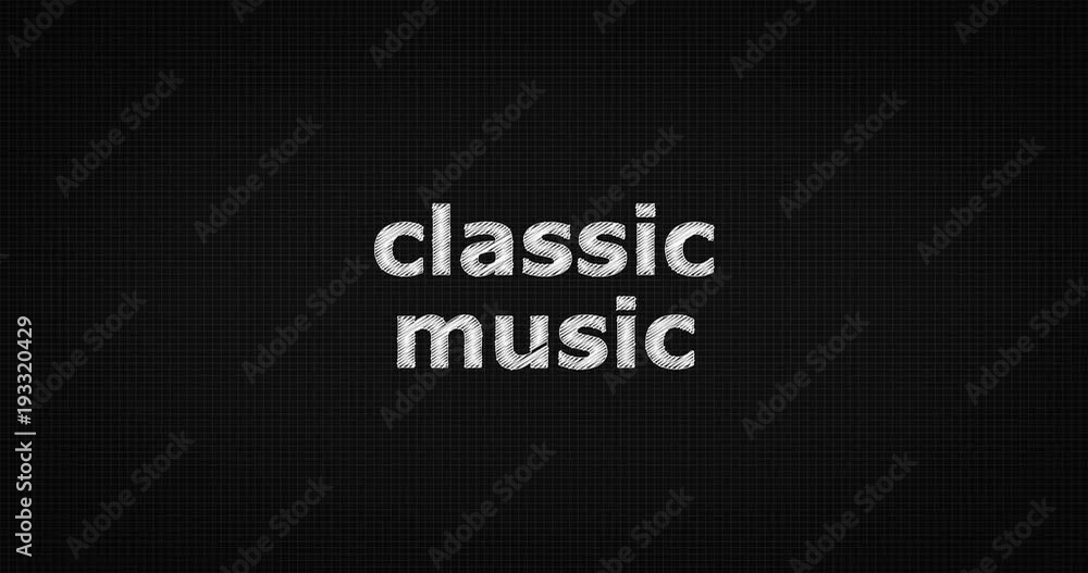 Writing or sketching a word CLASSIC MUSIC Writing or sketching a word CLASSIC MUSIC