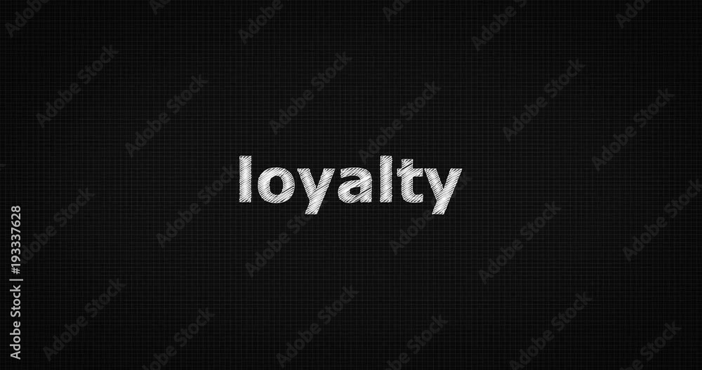 Writing or sketching a word LOYALTY Writing or sketching a word LOYALTY