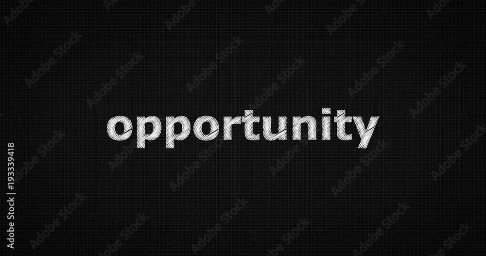 Writing or sketching a word OPPORTUNITY Writing or sketching a word OPPORTUNITY