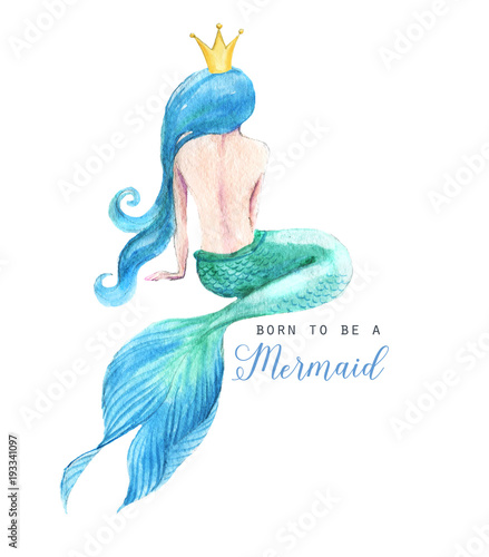 Hand-drawn watercolor beautiful mermaid character illustration. Sea template for poster, card, invitation. Born to be a mermaid.