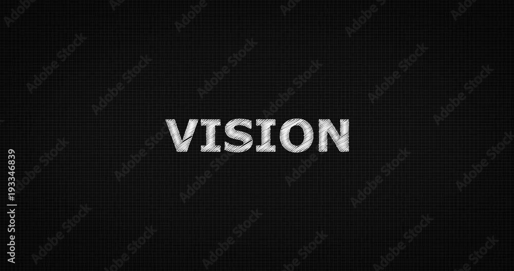 Writing or sketching a word VISION Writing or sketching a word VISION