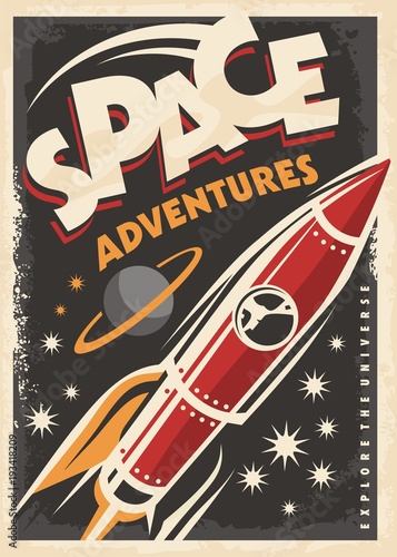 Space adventures, retro poster with space ship rocket exploring the universe.