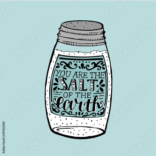 Hand lettering You are the salt of the earth, made on saltcellar