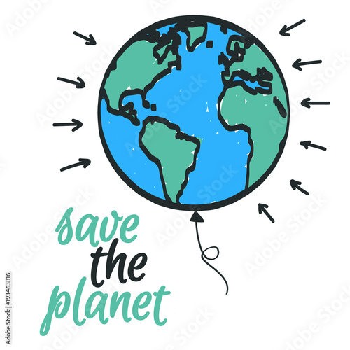 Save the planet ecological poster. Vector illustration hand drawn earth.