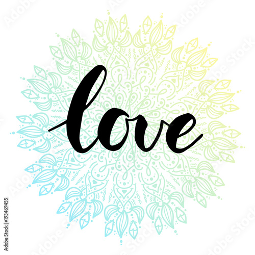 Handwritten Love with ornamental circle mandala. © Elena