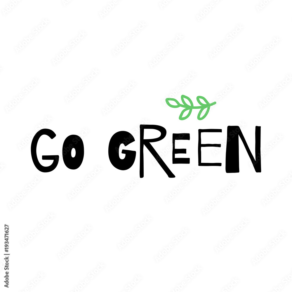 Fototapeta premium Go Green simple inspirational poster. Vector illustration.
