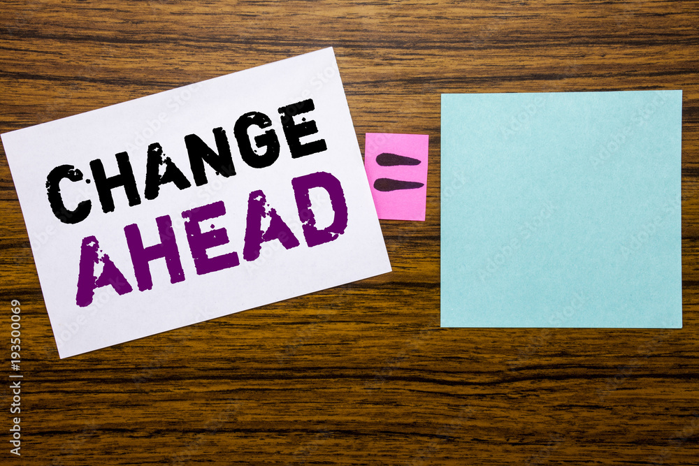 Handwriting Announcement text showing Change Ahead Red Word. Business concept for Future Changes written on sticky note paper on wooden background. Equation mathematical sign for your space Handwriting Announcement text showing Change Ahead Red Word. Business concept for Future Changes written on sticky note paper on wooden background. Equation mathematical sign for your space