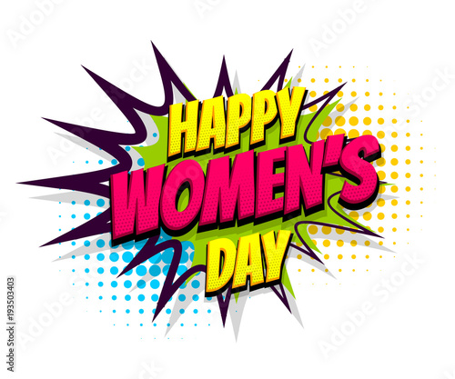 8 march happy women's day, international holiday. Comic text speech bubble halftone effect. Comics book cartoon balloon. Pop art chat wow text box cloud. Greeting sticker label woman's day.