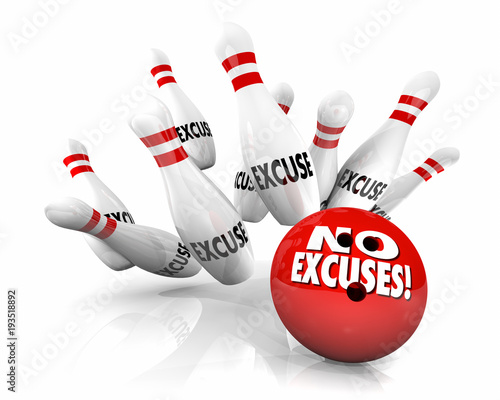 No Excuses Bowling Ball Pins Take Responsibility 3d Illustration photo
