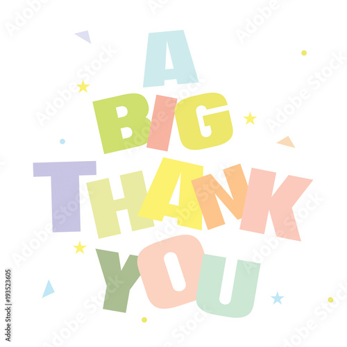Typographic illustration of A Big Thank You in multi colors on an isolated background