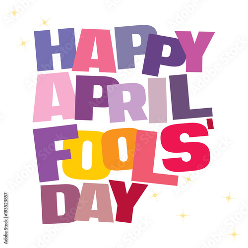 Typographic illustration of April Fools Day in multi colors on an isolated white background