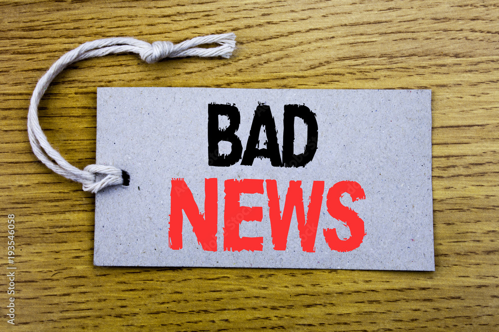 Conceptual Hand Writing Text Caption Showing Bad News Business Concept For Failure Media Newspaper Written On Price Paper With Copy Space On The Wooden Vintage Background Stock Photo Adobe Stock