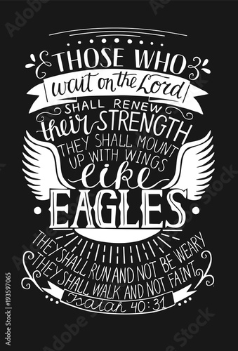 Hand lettering Those who wait on the Lord shall renew their strength on black background with wings.