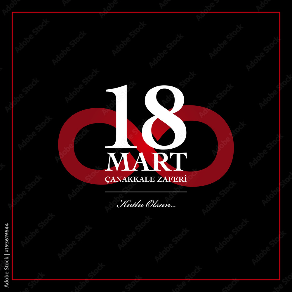 18 March Canakkale Victory day. Turkish language translate “Canakkale zaferi 18 Mart.” . 18 March Canakkale Victory day. Turkish language translate “Canakkale zaferi 18 Mart.” .