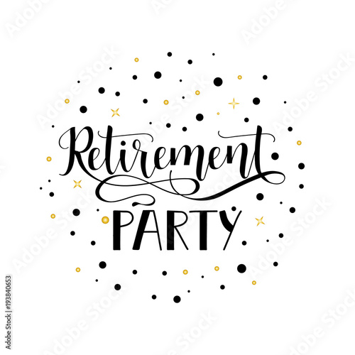 Retirement party. lettering. Hand drawn design.