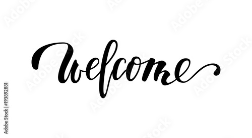 welcome. Hand drawn calligraphy and brush pen lettering. design for holiday greeting card and invitation, housewarming, baby shower, decorations flyers, posters, banner