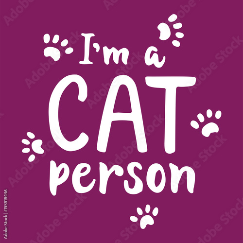 I'm a cat person - hand drawn lettering phrase for animal lovers on the violet background. Fun brush ink vector illustration for banners, greeting card, poster design.