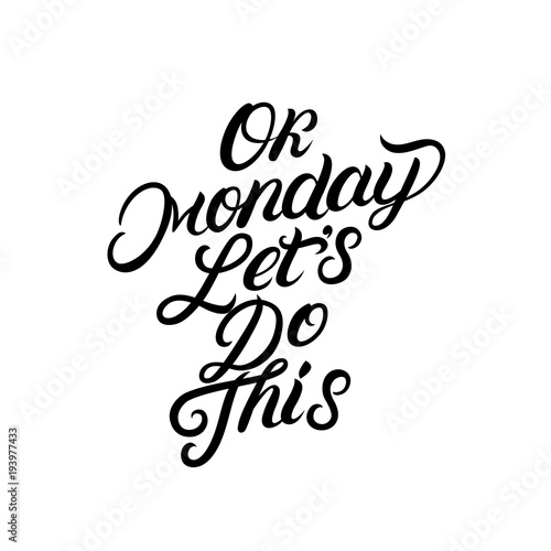 Ok Monday lets do this hand written lettering