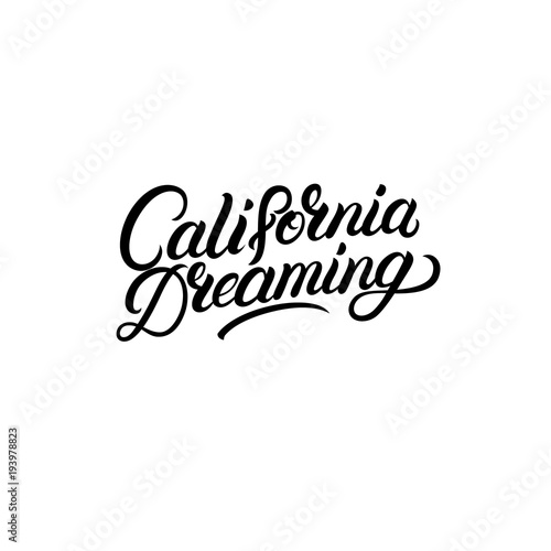 California dreaming hand written lettering text.
