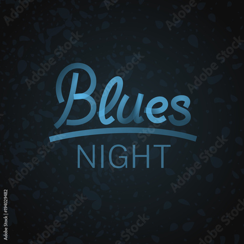 Brush script blues night lettering. Dark blackboard  image for club poster or social media image. Chilling text for music event. Illustration with handwritten lettering.