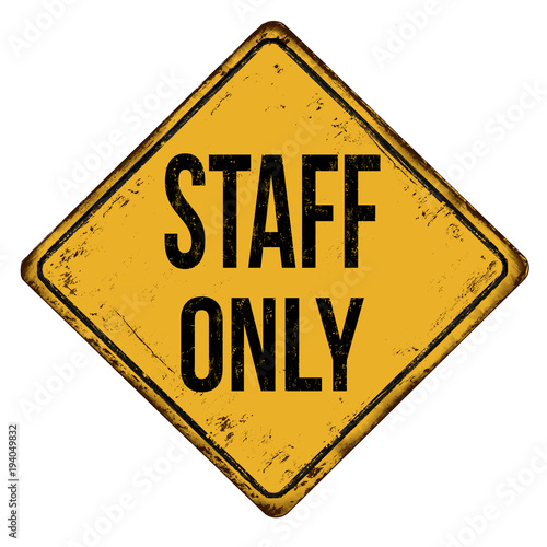 Staff only vintage rusty metal sign