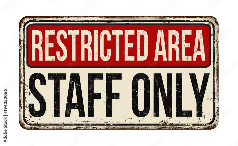 Restricted area staff only vintage rusty metal sign Stock Vector