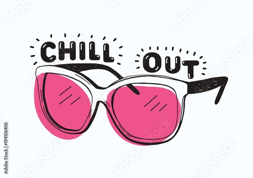 Trendy sunglasses with pink glasses and Chill Out inscription or lettering handwritten with creative font isolated on white background. Hand drawn vector illustration for t-shirt or sweatshirt print.