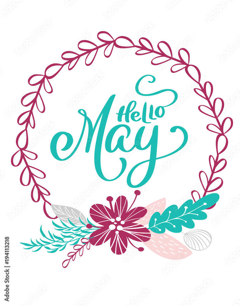 Hand drawn lettering Hello May in the round frame of flowers wreath, branches and leaves. vector illustration. scandinavian Design for wedding invitations, greeting cards