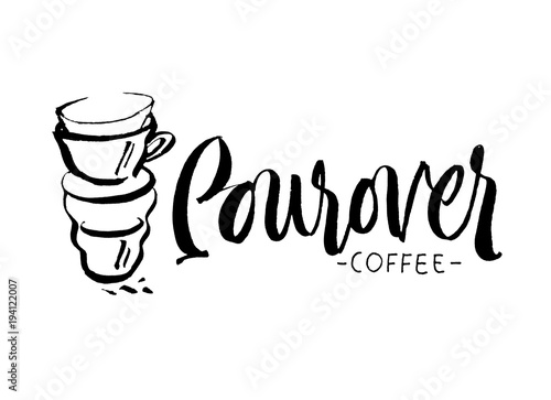 Pourover coffee hand lettering, custom drawn letters. Brush pen calligraphy with vector coffee cup illustration.Logo for coffeshop
